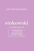 Leopold Stokowski. Second Edition of the Discography. [2006].