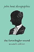 The Furtw?ngler Sound. The Discography of Wilhelm Furtw?ngler. Seventh Edition. [Furtwaengler / Furtwangler].