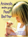 Animals Make You Feel Better Real Life S