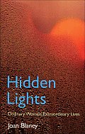 Hidden Lights Ordinary Women Extraordinary Lives