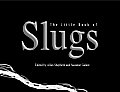 Little Book Of Slugs