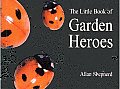 Little Book Of Garden Heroes