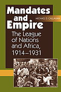 Mandates & Empire The League of Nations & Africa 1914 1931