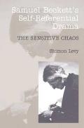 Samuel Becketts Self Referential Drama the Sensitive Chaos