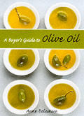 Buyers Guide To Olive Oil
