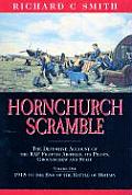 Hornchurch Scramble The Definitive Account of the RAF Fighter Airfield Its Pilots Groundcrew & Staff Volume 1 1915 to the End of the Ba