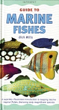 Marine Fishes A Superbly Illustrated Introduction to Keeping Tropical Marine Fishes Featuring Over 50 Magnificent Species