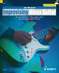 Improvising Blues Guitar An Introduction to Blues Styles Techniques & Improvisation With CD Audio