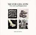 Silver Gelatine A Users Guide to Liquid Photographic Emulsions