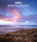Working the Light Light & Land A Landscape Photography Masterclass