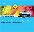 Creating Exhibition Quality Digital Prints A Photographers Guide to Developing Raw Files & Optimising Print Quality
