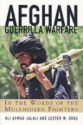 Afghan guerrilla warfare in the words of the Mujahideen fighters