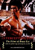 Intercepting Fist The Films of Bruce Lee & the Golden Age of Kung Fu Cinema