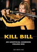 Kill Bill An Unofficial Casebook Volume One