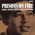 Prisons on Fire: Attica, George Jackson and Black Liberation