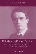 Relating to Rudolf Steiner: And the Mystery of the Laying of the Foundation Stone