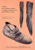 Leather & Leatherworking in Anglo Scandinavian & Medieval York The Archaeology of York The Small Finds 17 16 Craft Industry & Everyday Life