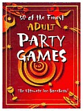 50 Of The Finest Adult Party Games