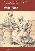 Wild Food: Oxford Symposium on Food and Cookery 2004