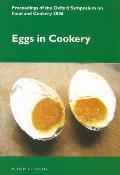 Eggs in Cookery: Proceedings from the Oxford Symposium on Food and Cookery 2006