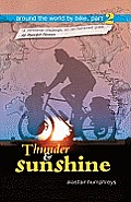 Thunder & Sunshine Around the World by Bike Part 2