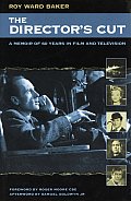 Directors Cut A Memoir of 60 Years in Film & Television