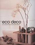 Eco Deco Chic Ecological Design Using Recycled Materials