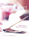 Holy Smoke Using Incense & Scent