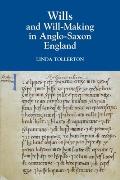 Wills and Will-Making in Anglo-Saxon England