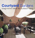 Courtyard Gardens Imaginative Ideas For