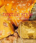 Textile Style Decorating with Antique & Exotic Fabrics