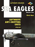 Sea Eagles Volume Two Luftwaffe Anti Shipping Units 1942 45