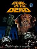 Book of the Dead The Complete History of Zombie Cinema