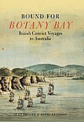 Bound for Botany Bay British Convict Voyages to Australia