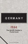 Germany 1944: The British Soldier's Pocketbook