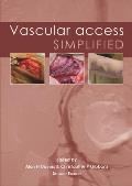 Vascular Access Simplified; Second Edition