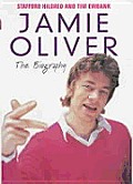 Jamie Oliver The Biography