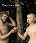 Temptation in Eden Lucas Cranachs Adam & Eve