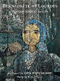 Bernadette of Lourdes: Paintings by Greg Tricker