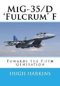 MiG-35/D 'Fulcrum' F: Towards the Fifth Generation