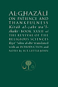 Al Ghazali on Patience & Thankfulness Book 32 of the Revival of the Religious Sciences
