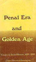 Penal Era & Golden Age: Essays in Irish History, 1690-1800