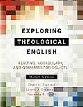 Exploring Theological English: Reading, Vocabulary, and Grammar for ESL