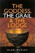 Goddess the Grail & the Lodge