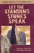 Let the Standing Stones Speak Messages from the Archangels Revealed