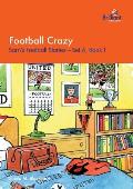 Football Crazy: Sam's Football Stories - Set A, Book 1