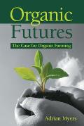Organic Futures: The Case for Organic Farming