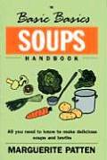 Basic Basics Soups Handbook All You Need to Know to Make Delicious Soups & Broths