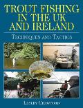 Trout Fishing in the UK & Ireland Techniques & Tactics