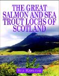 Great Salmon & Sea Trout Lochs of Scotland